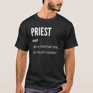 Priest Noun som en normal, bara mycket kylare T Shirt