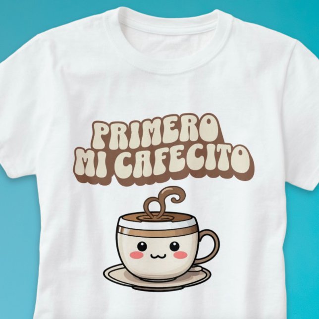 Primero mi Cafecito Coffee Älskare Spain Groovy T Shirt (Primero mi Cafecito Coffee Lovers Spanish Groovy T-Shirt)