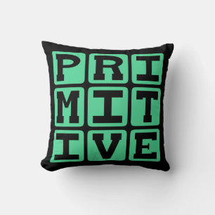 Primitiv, Föråldrad Kudde