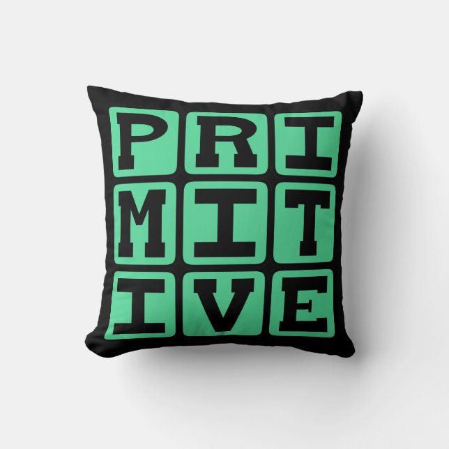 Primitiv, Föråldrad Kudde (Framsida)