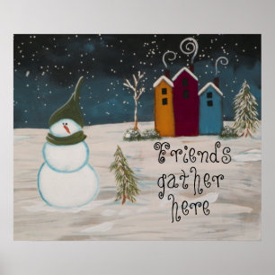 Primitive Folk Art Snögubbe "Vänner samlas här" Poster