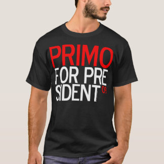 PRIMO FÖR PRESIDENT 09 T-SHIRT