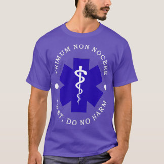 Primum non Nocere first do no Harm T Shirt