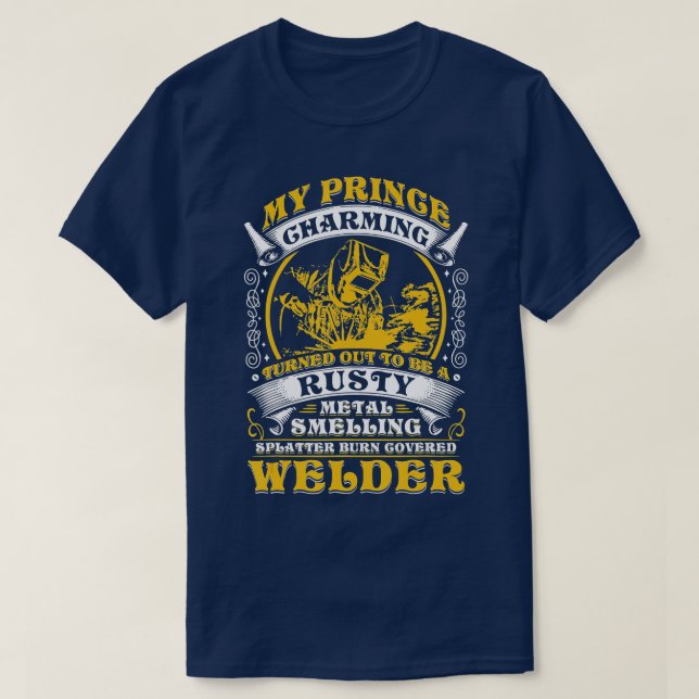 Prince Charming blev till Welder Quotes för Met T Shirt (Design framsida)