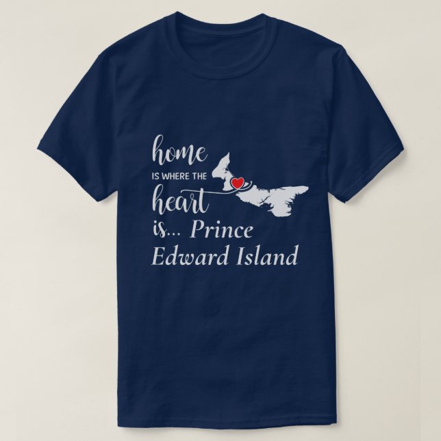 Prince Edward Island Home är där Heart är T Shirt (Design framsida)