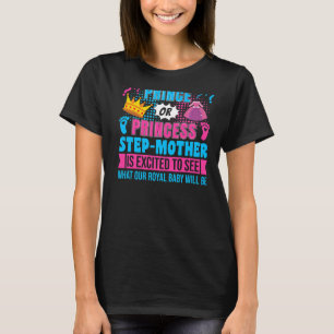 Prince eller Princess Step Mor Baby Gender Reveal T Shirt