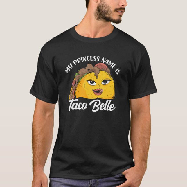 Princess Namn Is Taco Belle T Shirt (Framsida)