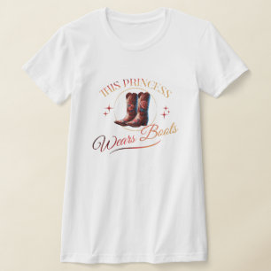 Princess Wears Boots Cowgirl T Shirt