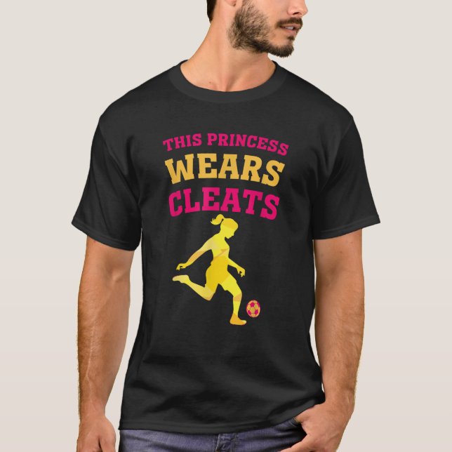 Princess Wears Cleats T Shirt (Framsida)