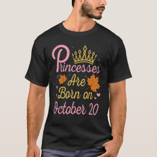 Princesses föds den 20 oktober Lycklig min födelse T Shirt