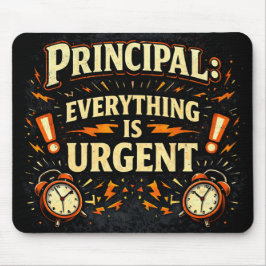 Principal: Everything Is Urgent | Funny Admin Gift Musmatta