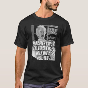 Principerna för Mark Twain Quote har ingen verklig T Shirt