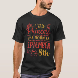 Prinsessan föddes den 8 september 2008 Lycklig T Shirt