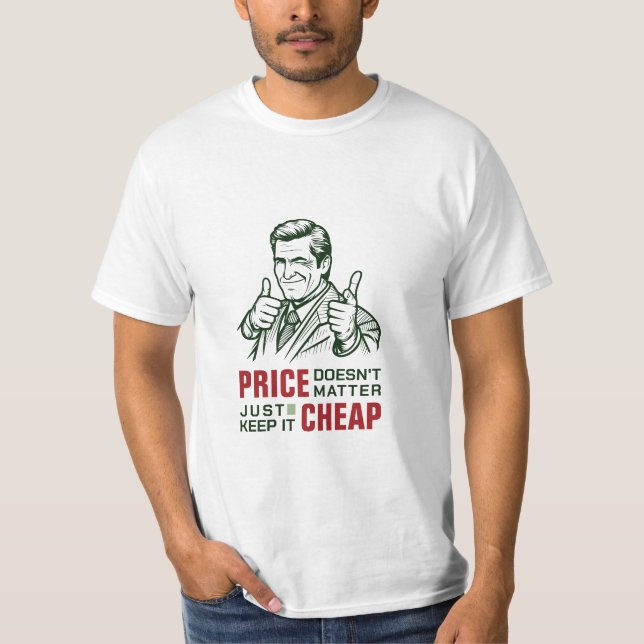 Pris betydelse bara behålla billigten t shirt (Framsida)