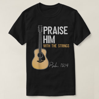 Prisa Honom Gitarr Psalm 150:4 Lovtröja T Shirt