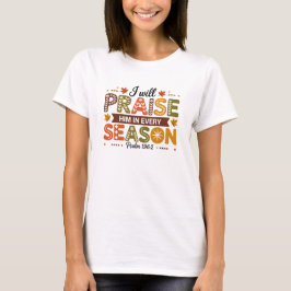 Prisa Honom i varje årstid Psalm 962 T Shirt