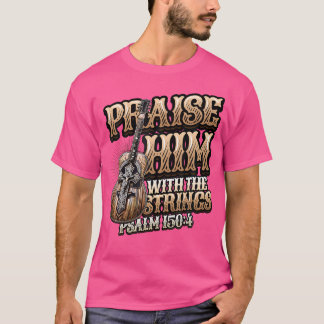 Prisa Honom Med Strängar Bibel Psaltare Kristna T Shirt