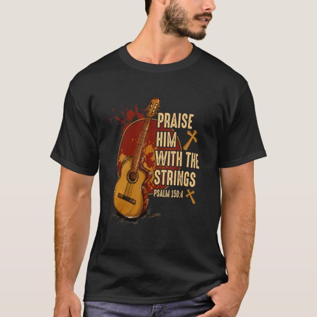 Prisa honom med strängar Jesus Akustisk gitarr T Shirt (Framsida)