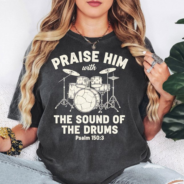 Prisa Honom Trumslagare T-Shirt Psalm 150:3 (Skapare uppladdad)