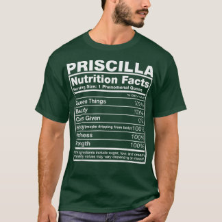 Priscilla Nutrition Facts Priscilla Name Birthday T Shirt