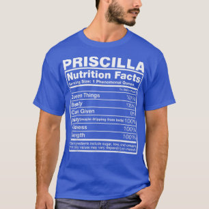 Priscilla Nutrition Facts Priscilla Namn Birthday T Shirt