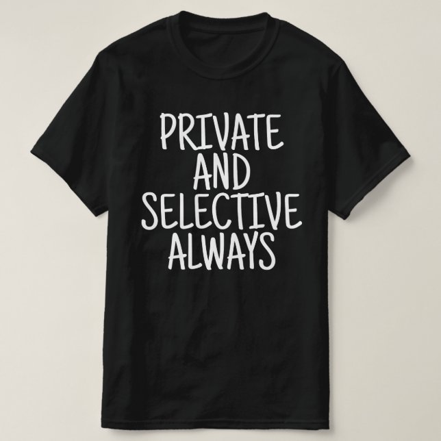 Privat Och Selektiv Alltid T Shirt (Design framsida)