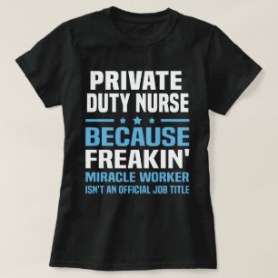 Private Duty Nurse T Shirt