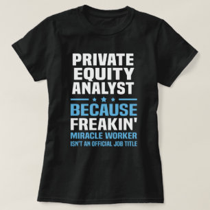 Private Equity Analyst T Shirt