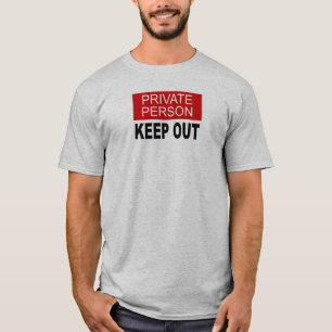 Privatperson, håll dig borta t shirt