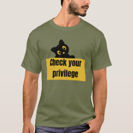 PRIVILEGE\ CHECK YOUR PRIVILEGE T SHIRT