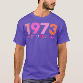 Pro 1973 Roe Pro Choice 1973 Kvinnliga Höger Femin T Shirt
