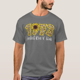 Pro 1973 Roe Pro Choice 1973 Kvinnliga Höger Femin T Shirt