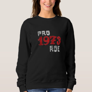 Pro 1973 Roe Protect Womens V Wade Feminism Empowe T Shirt
