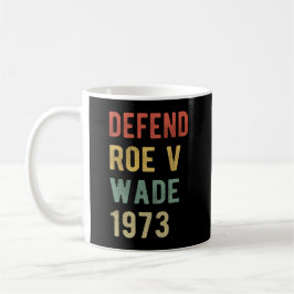 Pro Abort - Försvara Roe v Wade I Kaffemugg