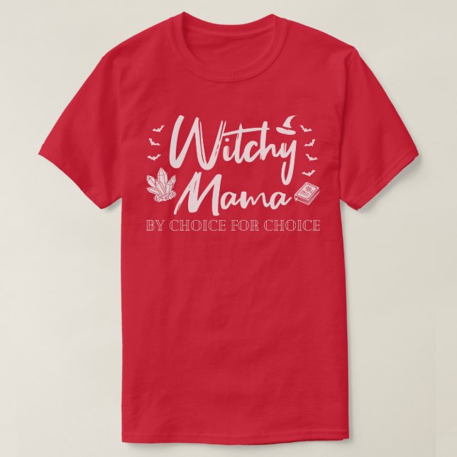 Pro Abortion Witchy Mamma efter eget val I T Shirt (Design framsida)