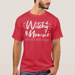 Pro Abortion Witchy Mamma efter eget val I T Shirt
