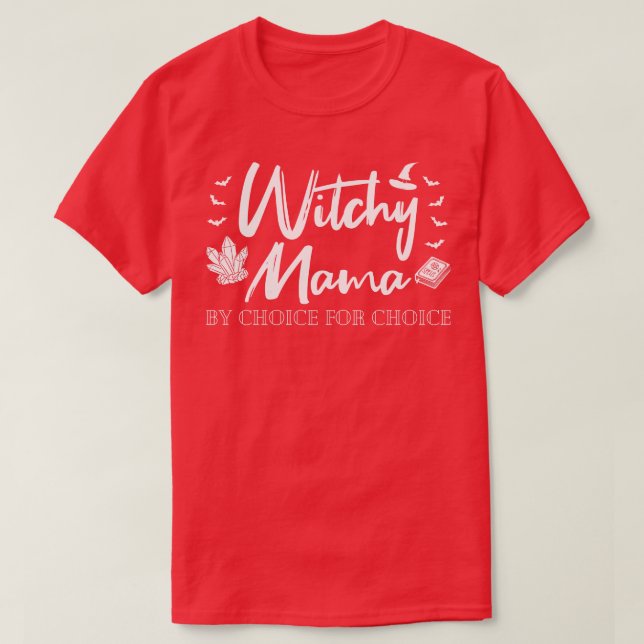 Pro Abortion Witchy Mamma efter eget val I T Shirt (Design framsida)