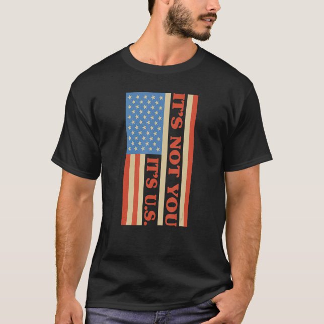 Pro Amerika Pro Oss Det Är Inte Du Det Är Oss Vint T Shirt (Framsida)