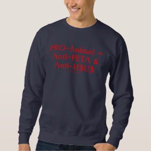PRO-Animal = Anti-PETA & Anti-H$U$ Långärmad Tröja