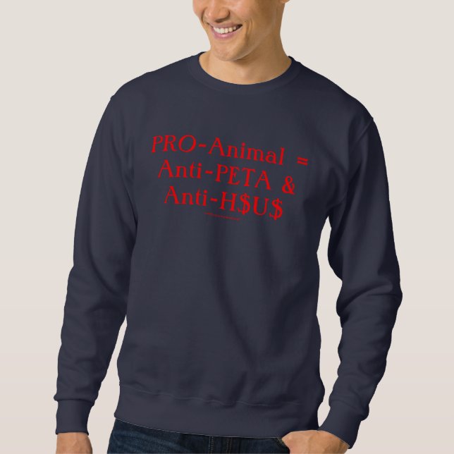PRO-Animal = Anti-PETA & Anti-H$U$ Långärmad Tröja (Framsida)