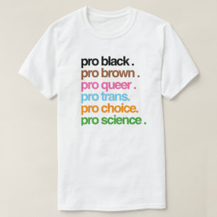 Pro Black Pro Brown Pro Queer T Shirt