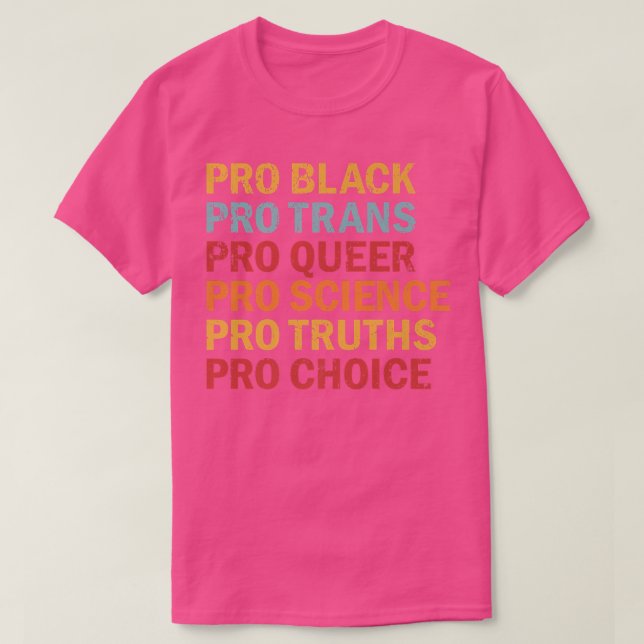 Pro Black Pro Trans Pro Queer Pro Science Pro Choi T Shirt (Design framsida)