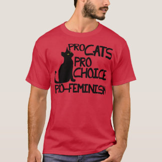 Pro Cats Pro Chock Pro Feminism T Shirt