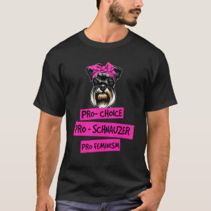 Pro Choce Pro Feminism Pro Schnauzer Hund Mamma T Shirt