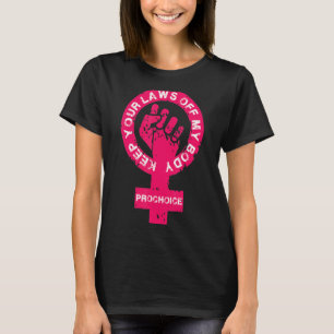 Pro Chockerande Behålla dina lagar av min kropp, F T Shirt