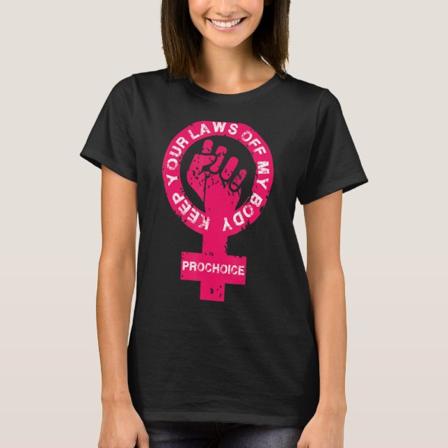 Pro Chockerande Behålla dina lagar av min kropp, F T Shirt (Framsida)