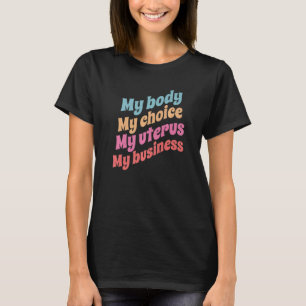 Pro-Chockerande Behålla dina lagar av min kropp mi T Shirt
