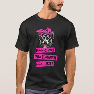 Pro Chocko Feminism Pro Akita Hund Mamma 1 T Shirt