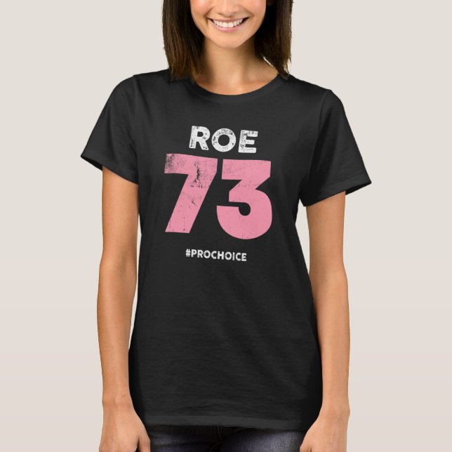 Pro Choice 1973 Women's Roe V Wade Provals Pro T Shirt (Framsida)