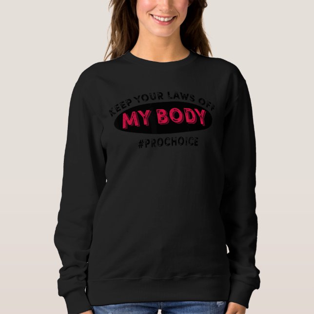 Pro-Choice-Behålla dina lagar av mitt kroppsproffs T Shirt (Framsida)